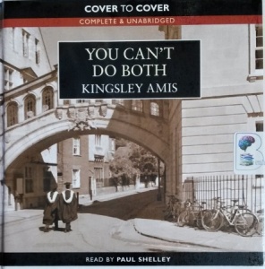 You Can't Do Both written by Kingsley Amis performed by Paul Shelley on CD (Unabridged)